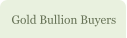 Gold Bullion Buyers